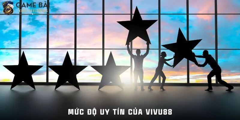Mức độ uy tín của Vivu88
