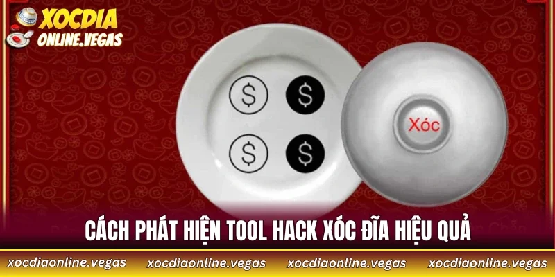 Cách Phát Hiện Tool Hack Xóc Đĩa - 4 Cách Nhận Diện Chuẩn 3 Cách phát hiện tool hack xóc đĩa hiệu quả mà hội viên nên biết