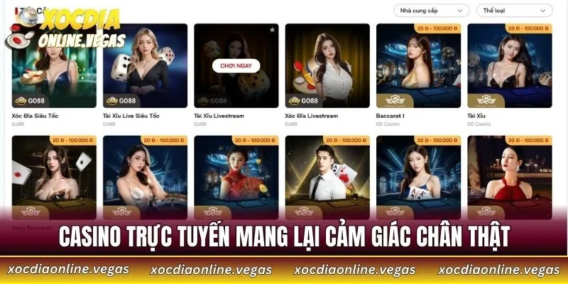 Casino trực tuyến mang lại cảm giác chân thật